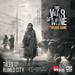 This war of Mine : Tales from the Ruined City