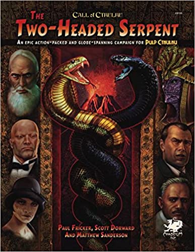 Two-Headed Serpent: A Pulp Cthulhu Campaign for Call of Cthulhu (Call of Cthulhu Rolpelaying)